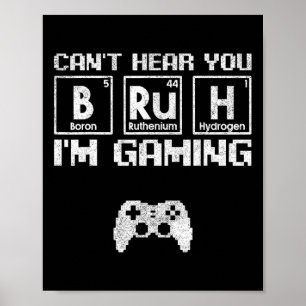 Kann dich nicht hören, Bruh, ich spiele Videospiel Poster