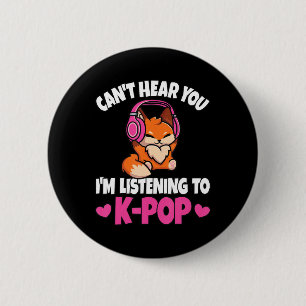 Kann dich nicht hören, ich höre K-Pop Anime Liebha Button