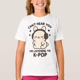 Kann dich nicht hören Ich höre K-Pop-Musik, Kawaii T-Shirt