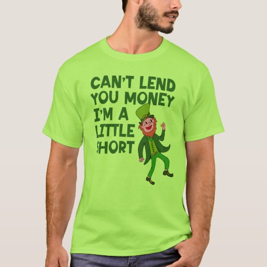 Kann dir kein Geld leihen Funny Leprechaun T-Shirt (Vorderseite)