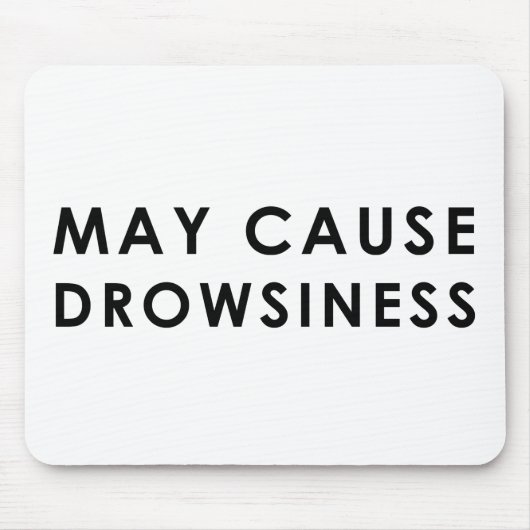 KANN DROWSINESS Funny Warning Parody Mousepad (Vorne)
