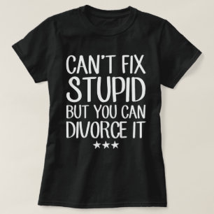Kann Dummheit nicht reparieren, aber man kann sich T-Shirt