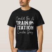 Kann ein Bahnhof Kinda Tag T-Shirt (Vorderseite)