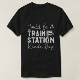 Kann ein Bahnhof Kinda Tag T-Shirt