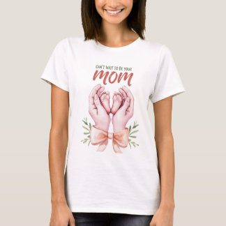 Kann es kaum erwarten, deine Mutter zu sein T-Shirt