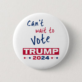 Kann es nicht warten, TRUMP 2024 zu wählen Button