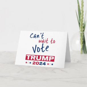 Kann es nicht warten, TRUMP 2024 zu wählen Karte