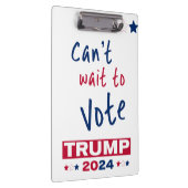 Kann es nicht warten, TRUMP 2024 zu wählen Klemmbrett (Rechts)