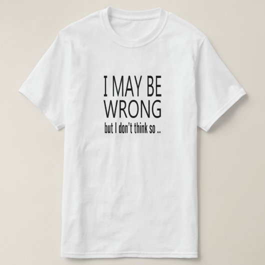 Kann falsch sein T-Shirt (Design vorne)