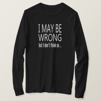 Kann falsch sein T-Shirt