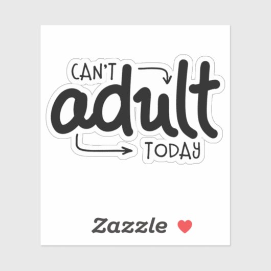 Kann heute kein erwachsenes schwarz-weißes Zitat-S Aufkleber (Blatt)