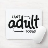 Kann heute kein erwachsenes schwarz-weißes Zitat-S Mousepad (Mit Mouse)