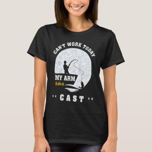 Kann heute nicht arbeiten, Arm ist in Gips wegen A T-Shirt