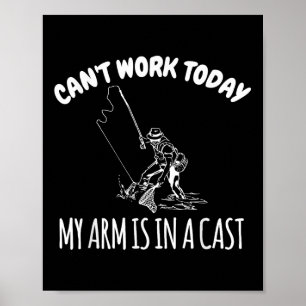Kann heute nicht arbeiten Mein Arm ist in einem Gi Poster