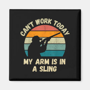 Kann heute nicht arbeiten, mein Arm ist in einem T Magnet