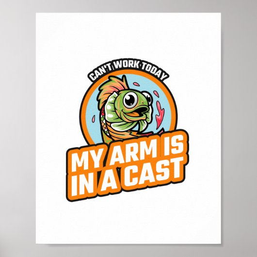 Kann heute nicht arbeiten, mein Arm ist in einer K Poster (Vorne)