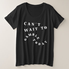 Kann heute nicht auf das Spiel warten Große Größe T-Shirt