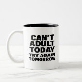 Kann heute nicht erwachsen, versuchen Sie es morge Zweifarbige Tasse (Links)