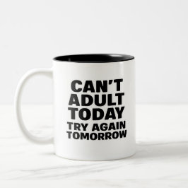 Kann heute nicht erwachsen, versuchen Sie es morge Zweifarbige Tasse