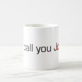 Kann ich anrufe Sie Joe-Tasse Kaffeetasse (Mittel)