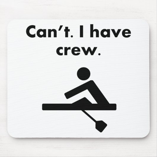 Kann ich Crew nicht haben Mousepad (Vorne)