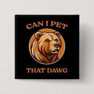 Kann ich das Hund Funny Dawg Bear Meme Camping Button