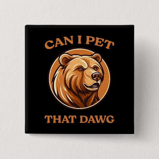 Kann ich das Hund Funny Dawg Bear Meme Camping Button (Vorderseite)