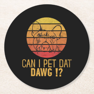 Kann ich Dat Dawg Bulldog Funny Dog Lover Geschenk Runder Pappuntersetzer