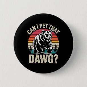 Kann ich Dat Dawg Haustier Tierliebhaber Lustig Ca Button