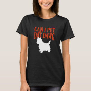 Kann ich Dat Dawg Westie West Highland Terrier Hu T-Shirt