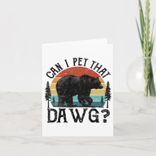 Kann ich den Hund Funny Dawg Bear Meme Camping Hi  Karte