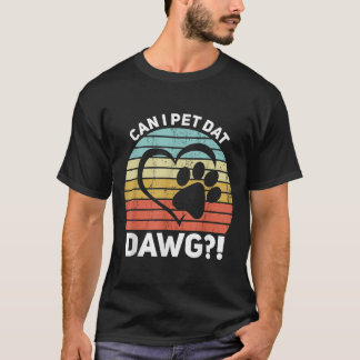 Kann ich den Hund mit Dawg essen? T-Shirt