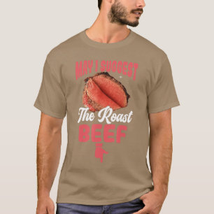 Kann ich den Rinderbraten Funny Peinlich Erwachsen T-Shirt