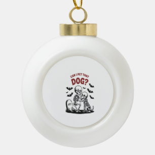 Kann ich diesen Hund an Halloween streicheln Keramik Kugel-Ornament