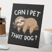 Kann ich diesen Hund mit einem lustigen Faultier f Sockelschild (In Situ)