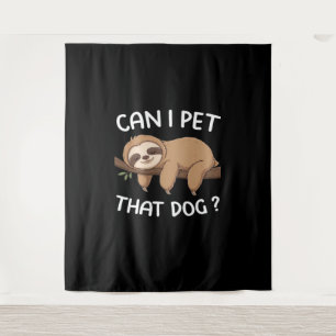 Kann ich diesen Hund mit einem lustigen Faultier f Wandteppich