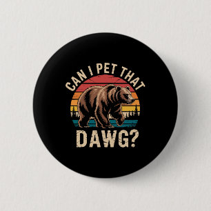 Kann ich diesen Hund streicheln Lustiger Bär-Meme Button