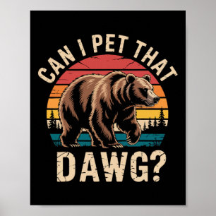Kann ich diesen Hund streicheln Lustiger Bär-Meme  Poster