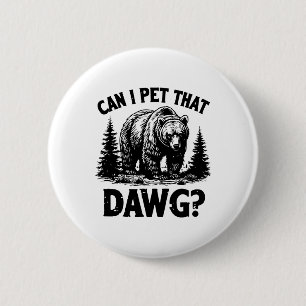 Kann ich diesen Hund streicheln Lustiger Dawg Bär Button