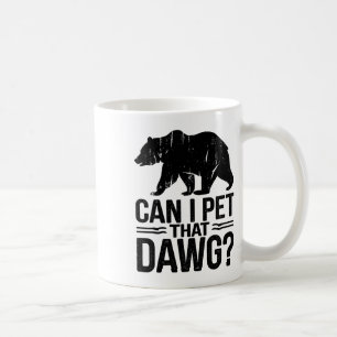 Kann ich diesen Hund streicheln Lustiger Dawg-Bär- Kaffeetasse