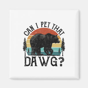 Kann ich diesen Hund streicheln Lustiger Dawg Bär  Magnet