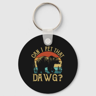 Kann ich diesen Hund streicheln Lustiger Dawg Bär  Schlüsselanhänger