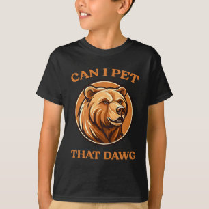 Kann ich diesen Hund streicheln? Lustiger Dawg-Bär T-Shirt