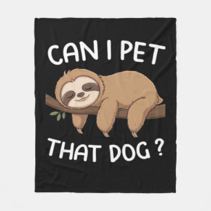 Kann ich diesen Hund streicheln lustiges Faultier Fleecedecke