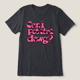 Kann ich diesen Hund streicheln? Tri-Blend Shirt