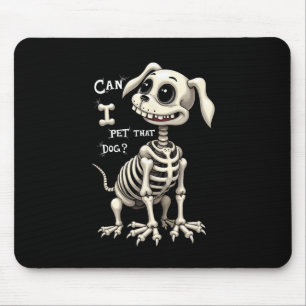 Kann ich dieses Hund-Skelett streicheln Halloween- Mousepad