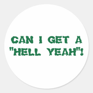KANN ICH EIN "HELL YEAH" BEKOMMEN? RUNDER AUFKLEBER