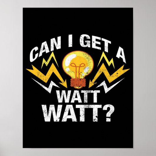 Kann ich ein Watt bekommen? - Funny Electrical Poster (Vorne)