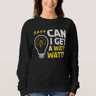 Kann ich ein Watt für einen Handwerker bekommen? Sweatshirt