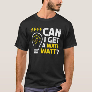 Kann ich ein Watt für einen Handwerker bekommen? T-Shirt